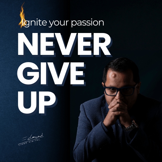 Never Give Up Podcast Edmund Mejía Ignite Your Passion mitad-min